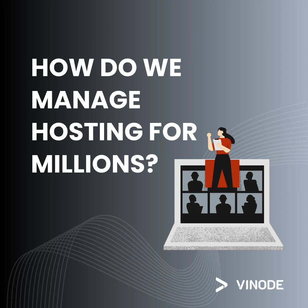 Vinode title card reading 'How do we manage hosting for millions?' with an illustration of a laptop video call and a person standing on it
